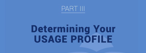 Part 3: Determining Your Usage Profile